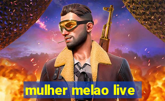 mulher melao live